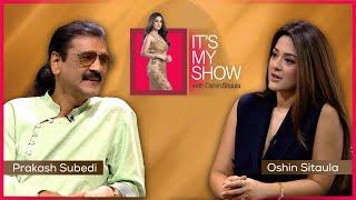 Prakash Subedi (Media Personality) | It's My Show With Oshin Sitaula E48 | 21 Jun 2025