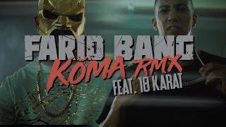 Farid Bang feat. 18Karat - "KOMA REMIX" [ official Video ] prod. by Joshimixu & Bad Educated