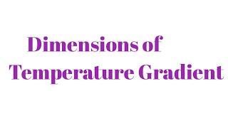 Dimensions of Temperature Gradient