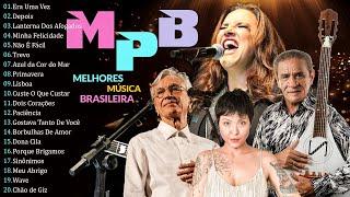 MPB As Melhores Pro Dia A Dia - Músicas Popular Brasileira - Ana Carolina, Djavan, Kell Smith #t221