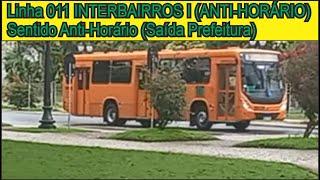 ONIBUS CURITIBA - Linha 011 INTERBAIRROS I (ANTI-HORÁRIO) Sentido Anti-Horário (Saída Prefeitura)