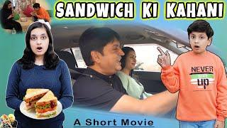 SANDWICH KI KAHANI | A Short Movie | Aayu and Pihu Show