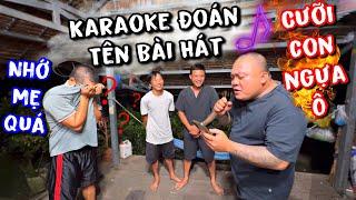 karaoke đoán tên bài hát | cười ngất ngây với thử thách nhân phẩm của thánh xàm