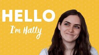 Hi! I'm Hatty | An Introduction to My Channel