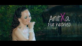 Anitxa Fue Hechizo - Versión bachata