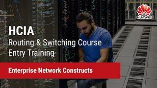 2.1. Enterprise Network Constructs | HCIA-Routing & Switching Course Entry Training