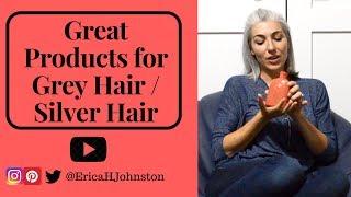 Great Products for Grey Hair / Silver Hair