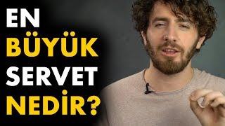 En Büyük Servet Nedir?