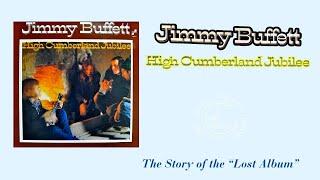 High Cumberland Jubilee: A Reflection on Jimmy Buffett’s Lost Album