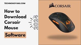 How to download Corsair Mouse Software   [ICUE ] 2025