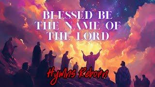 WORDS OF LIFE - Hymns Reborn  Blessed Be The Name of the Lord | Christian Rock