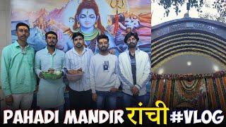 Pahadi Mandir Vlog | Pahadi Mandir Ranchi Jharkhand #100daysvideochallenge || SK.HUMSAFAR ||