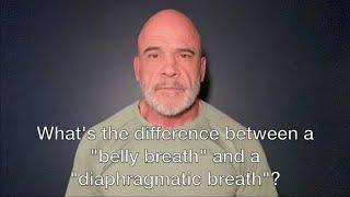 The difference between a "belly breath" vs "diaphragmatic breath"