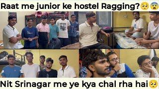 Nit Srinagar || raat me junior ke hostel || Intro liya || Viral video || Ragging || #Yashnitsrinagar