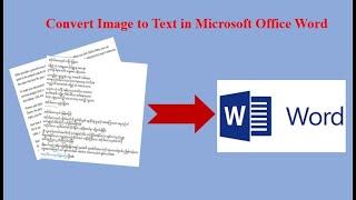 Image / Photo Text တွေကို Microsoft Office Word မှာ အလွယ်တကူ Convert ပြုလုပ်နိုင်တဲ့ နည်း