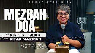 MEZBAH DOA SENIN 14 OKTOBER 2024 - PK 20.00 WIB - SERIES KITAB MAZMUR | PS DEBBY BASJIR #mezbahdoadb