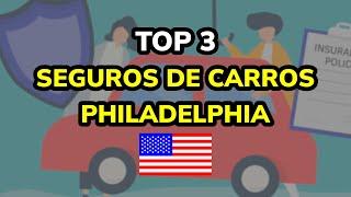  TOP 3 Seguros de Carros en Philadelphia (Estados Unidos)