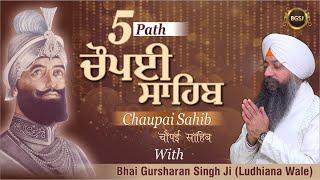 5 Chaupai Sahib | Bhai Gursharan Singh Ji Ludhiana Wale | Fast | Path | HD