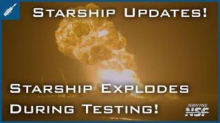 SpaceX Starship Updates! Starship Explodes During Static Fire Testing! TheSpaceXShow