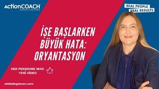 İŞE BAŞLARKEN BÜYÜK TUZAK: ORYANTASYON