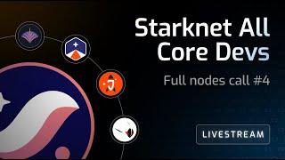 Starknet All Core Devs: Full nodes meeting #4