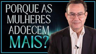 Porque as Mulheres Adoecem Mais? | Augusto Cury