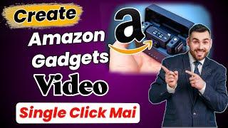 Create (Viral) Amazon Gadgets Videos in 1 Click | Amazon Affiliate Marketing | Earn With Bilal 2.0