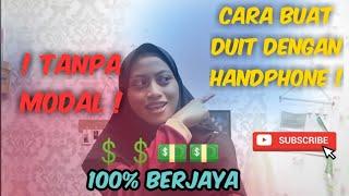 CARA BUAT DUIT GUNA HP JE! 100% BERJAYA