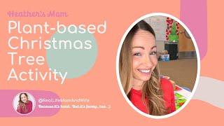 HEATHER’S MOM: plant-based Christmas tree activity Part 2