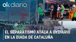 El separatismo ataca a OKDIARIO en la Diada de Cataluña: «¡Fachas!», «¡G*****llas!», «¡Fuera!»