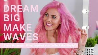 #DreamBigMakeWaves | Sarah Potempa: What Inspired You To Be A Hair Stylist? | #Beachwaver Co.