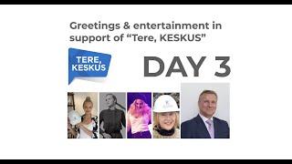 Tere, KESKUS Virtual Fundraising campaign - DAY 3