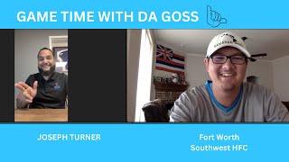 GAME TIME WITH DA GOSS (Episode 76: Joseph Turner)