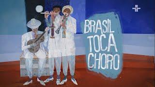 BRASIL TOCA CHORO | DOCUMENTÁRIO