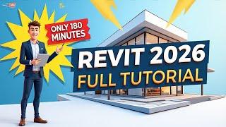 Hướng dẫn Revit 2026 từ A đến Z chỉ trong 180 phút