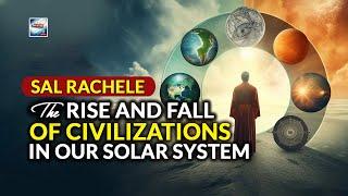 Sal Rachele - The Rise And Fall Of Civilizations In Our Solar System