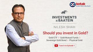 Ep.1: Should we invest in Gold | Investments Ki Baatein with Nilesh Shah