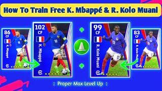 How To Train Free K. Mbappé & R. Kolo Muani In eFootball 2024 Mobile | Free K. Mbappé 