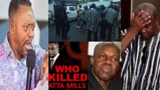 The murdérs where 3*Mahama sent them all to k!|| Atta Mills*Owusu Bempah finally drop revelation on.