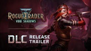 DLC Release Trailer Void Shadows | Warhammer 40,000: Rogue Trader