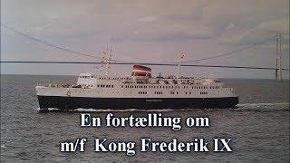 En fortælling om M/F Kong Frederik IX