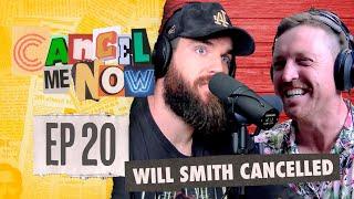 Will Smith Gets Cancelled | Cancel Me Now #20