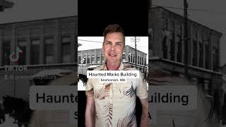 Snohomish, WA - The Haunted Marks Building