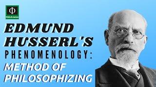 Husserl's Phenomenology: Method of Philosophizing