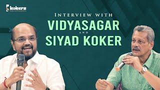 exclusive interview with Melody King Vidyasagar | Siyad Koker | Kokers Entertainments