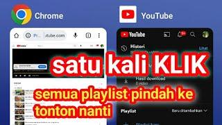 Satu KLIK Cara Pindahkan Semua Playlist ke Tonton Nanti