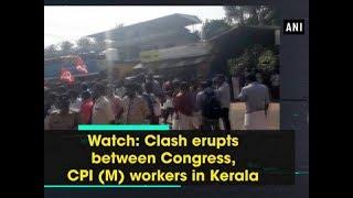 Watch: Clash erupts between Congress, CPI (M) workers in Kerala - Kerala News