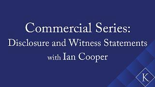 Commercial Series: Disclosure & Witness Statements with Ian Cooper