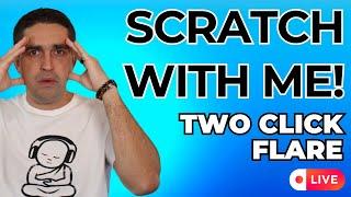 Scratch with me LIVE! Two Click Flare Beginner Scratch Tutorial