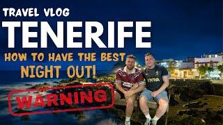 Tenerife Vlog - How To Have The Best Night Out in Tenerife! Nightlife Guide